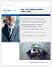 Why Sales Needs Fewer Leads Why Sales Needs Fewer Leads