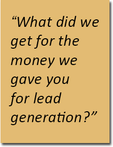 What did we get for the money we gave you for lead generation?