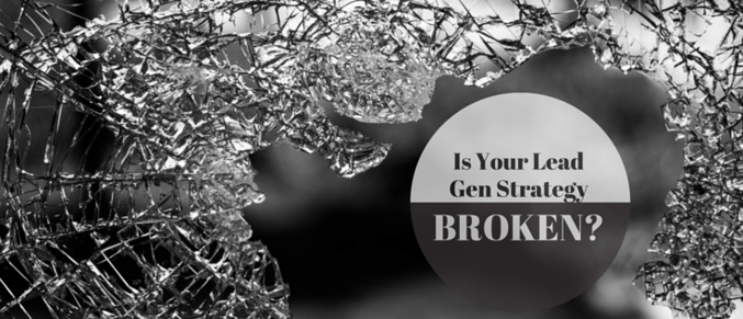 is_your_lead_gen_strategy_broken-.png